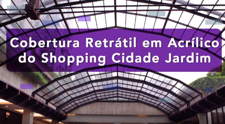 Descubra la cubierta retráctil acrílica en Shopping Cidade Jardim