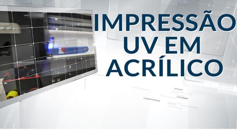 Impressão UV em Acrílico, Alta Definição e Eficiência